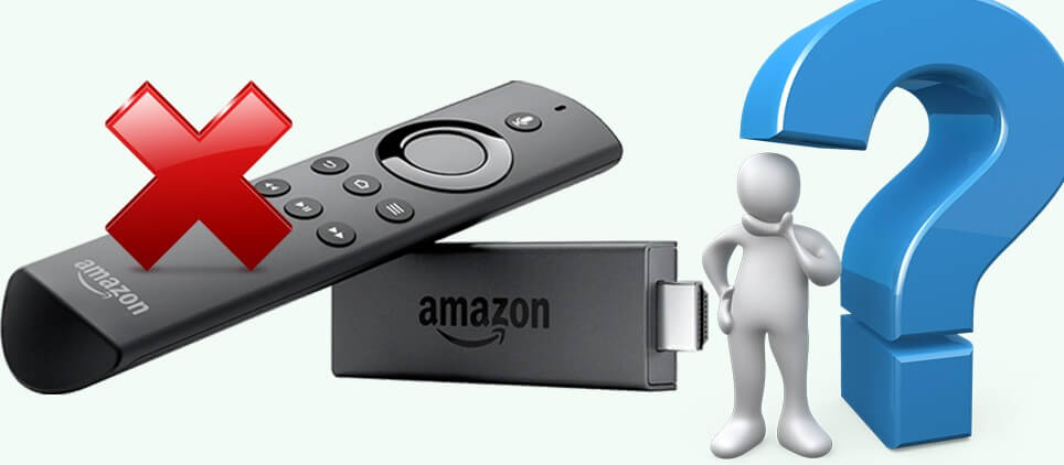 firestick Remote Not Working help